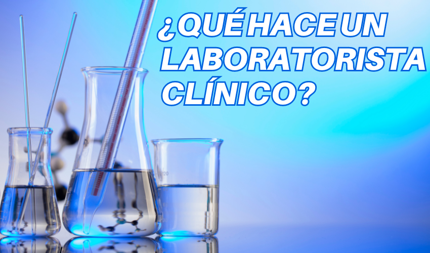 ¿Qué hace un Laboratorista Clínico?