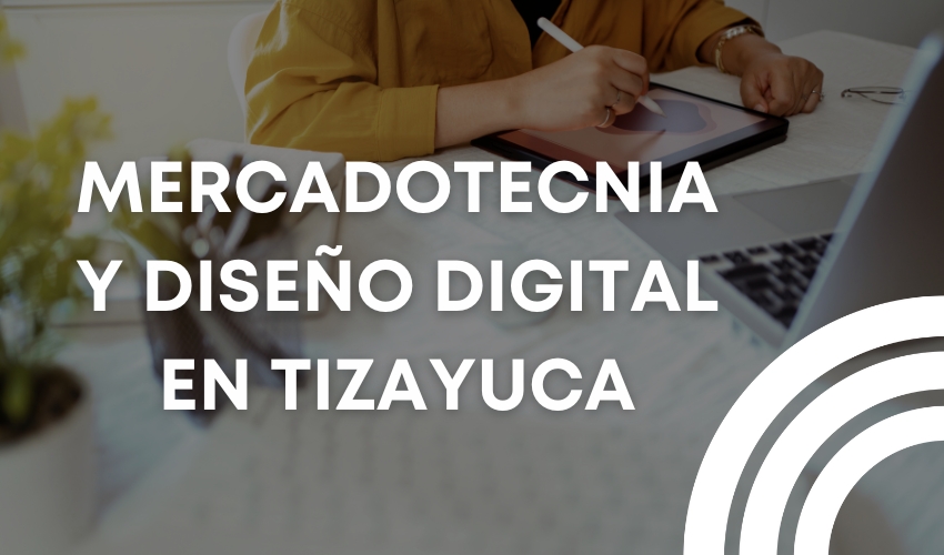 MERCADOTECNIA Y DISEÑO, TIZAYUCA, ESCUELA,ESTUDIAR,LICENCIATURA