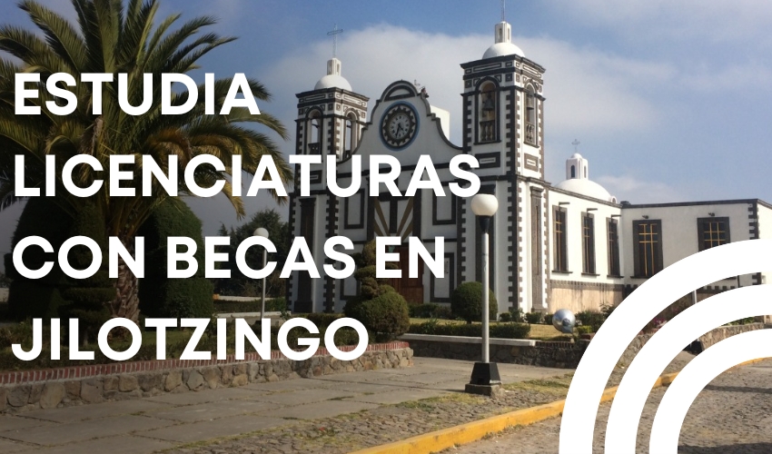 becas para estudiar en jilotzingo estado de mexico estudiar becas gratuitas 2024 2025